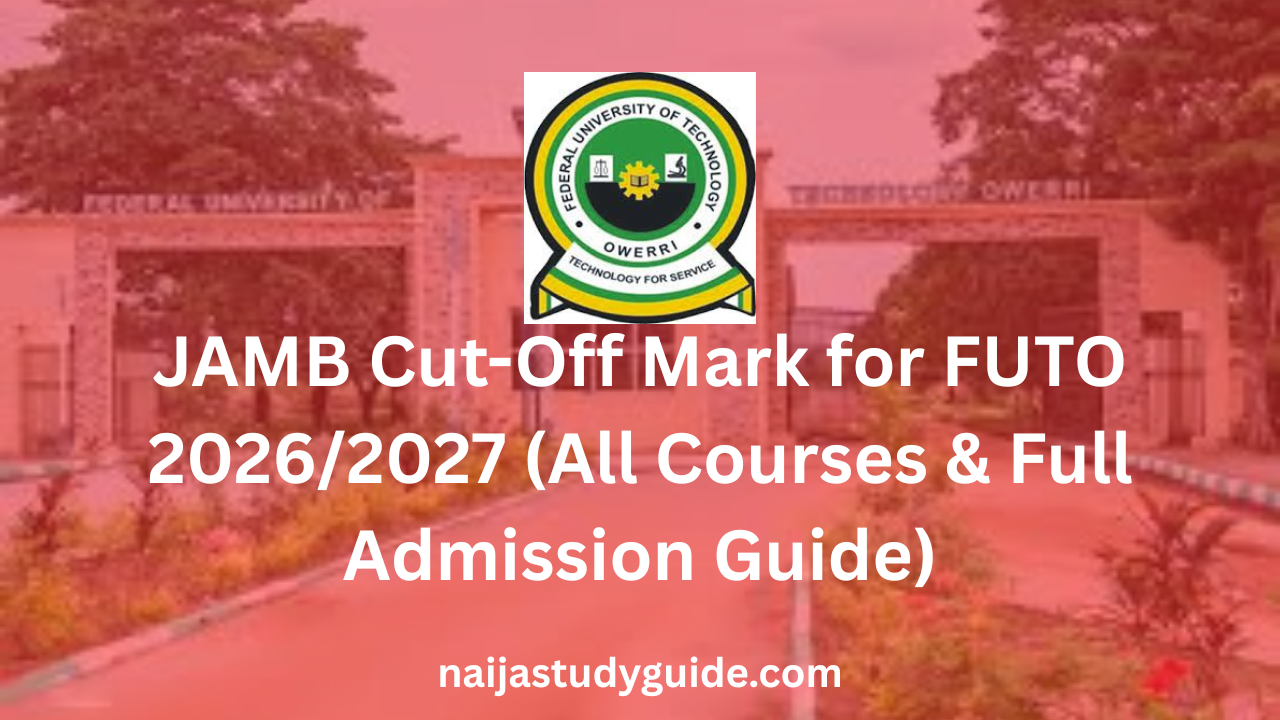 You are currently viewing JAMB Cut-Off Mark for FUTO 2026/2027 (All Courses & Full Admission Guide)