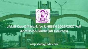 Read more about the article JAMB Cut-Off Mark for UNIBEN 2026/2027 Full Admission Guide (All Courses)