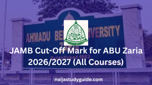 Read more about the article JAMB Cut-Off Mark for ABU Zaria 2026/2027 (All Courses)