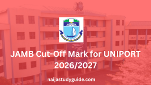 Read more about the article JAMB Cut-Off Mark for UNIPORT 2026/2027. Full Course