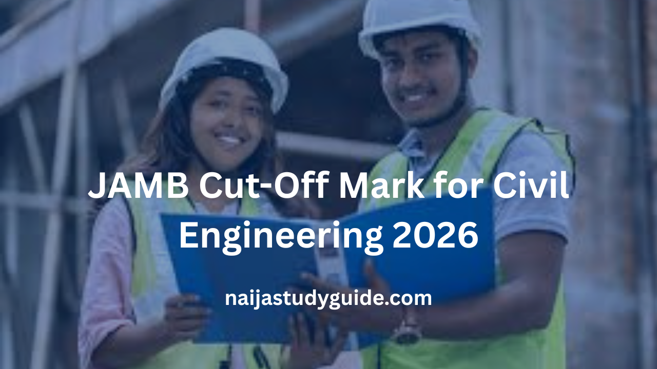 You are currently viewing JAMB Cut-Off Mark for Civil Engineering 2026