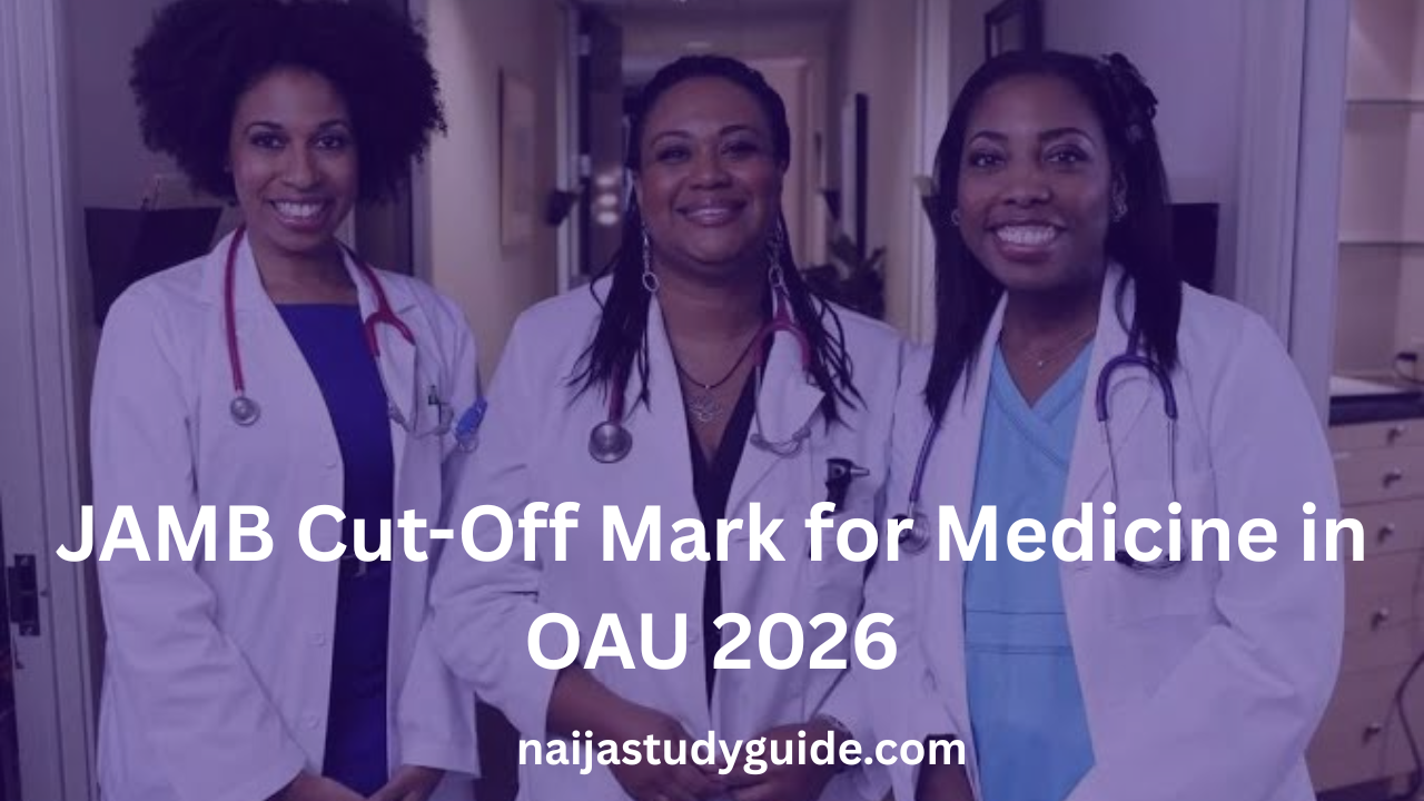 You are currently viewing JAMB Cut-Off Mark for Medicine in OAU 2026