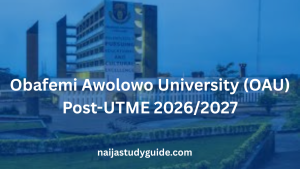 Read more about the article Obafemi Awolowo University (OAU) Post-UTME 2026/2027: Form, Date, Price, Past Questions, Screening & Cut-Off Mark (Complete Guide)