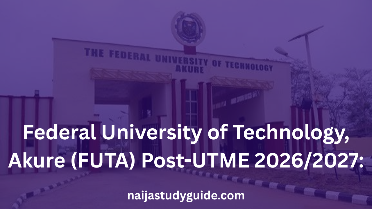 You are currently viewing Federal University of Technology, Akure (FUTA) Post-UTME 2026/2027: Form, Date, Price, Past Questions, Screening & Cut-Off Mark (Complete Guide)