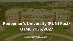 Read more about the article Redeemer’s University (RUN) Post-UTME 2026/2027: Form, Date, Price, Past Questions, Screening & Cut-Off Mark (Complete Guide)