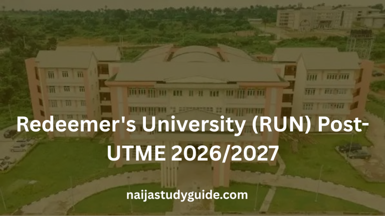 Read more about the article Redeemer’s University (RUN) Post-UTME 2026/2027: Form, Date, Price, Past Questions, Screening & Cut-Off Mark (Complete Guide)
