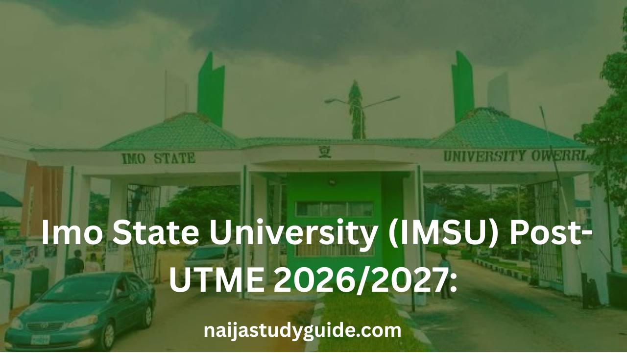 You are currently viewing Imo State University (IMSU) Post-UTME 2026/2027: Form, Date, Price, Past Questions, Screening & Cut-Off Mark (Complete Guide)