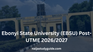 Read more about the article Ebonyi State University (EBSU) Post-UTME 2026/2027: Form, Date, Price, Past Questions, Screening & Cut-Off Mark (Complete Guide)