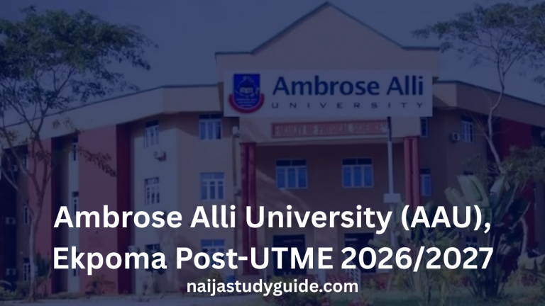 Read more about the article Ambrose Alli University (AAU), Ekpoma Post-UTME 2026/2027: Form, Date, Price, Past Questions, Screening & Cut-Off Mark (Complete Guide)