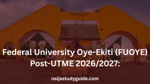 Read more about the article Federal University Oye-Ekiti (FUOYE) Post-UTME 2026/2027: Form, Date, Price, Past Questions, Screening & Cut-Off Mark (Complete Guide)