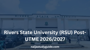 Read more about the article Rivers State University (RSU) Post-UTME 2026/2027: Form, Date, Price, Past Questions, Screening & Cut-Off Mark (Complete Guide)